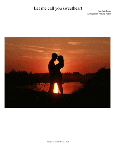 Let me call you sweetheart (arr. Ronald J. Karle)