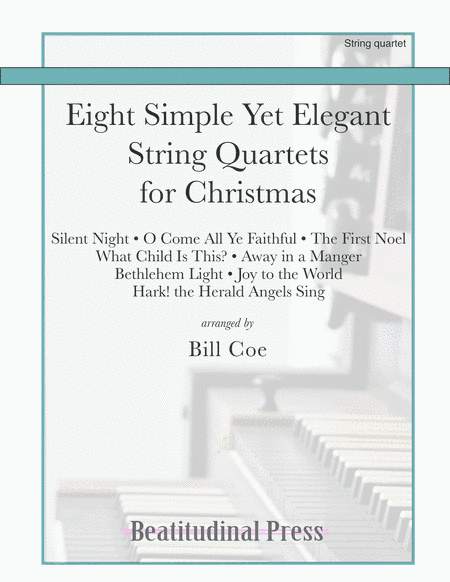 Eight Simple Yet Elegant String Quartets for Christmas (arr. Bill Coe)