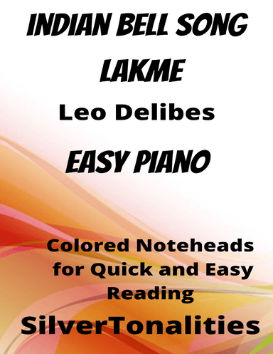 Indian Bell Song Lakme Easy Piano Sheet Music with Colored Notation (arr. SilverTonalities)