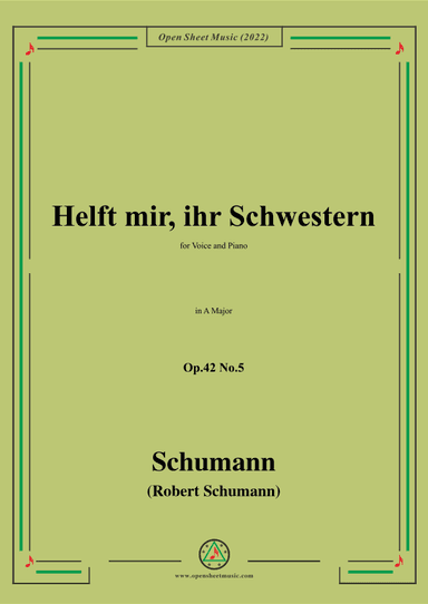 Schumann-Helft mir,ihr Schwestern,Op.42 No.5,in A Major (arr. OSM Press)