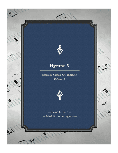 Hymns - Original Sacred Music for SATB Voices - Volume 5