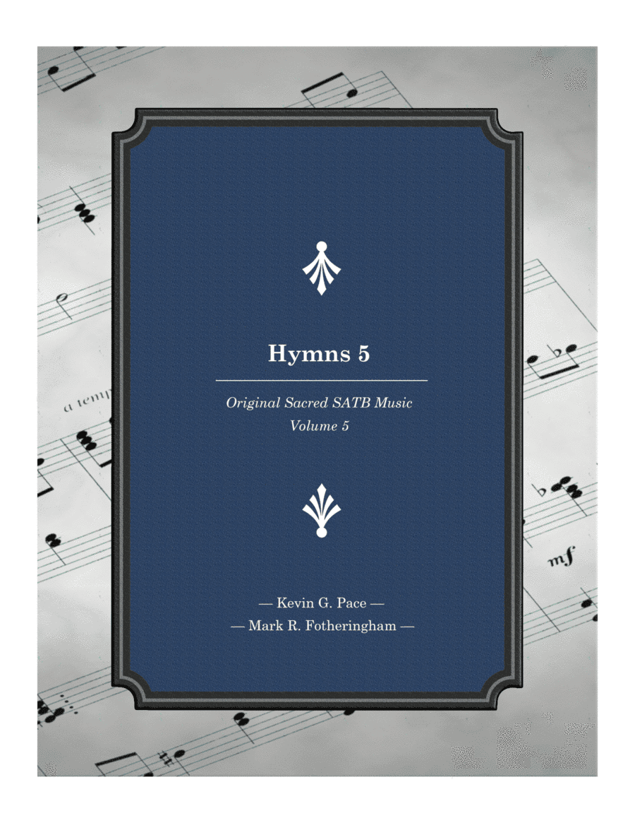 Hymns - Original Sacred Music for SATB Voices - Volume 5
