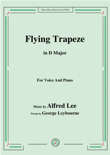 Alfred Lee-Flying Trapeze,in D Major,for Voice&Piano (arr. MSM)