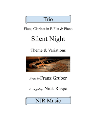 Silent Night - variations  (Trio for Flute, Clarinet & Piano) complete set (arr. Nick Raspa)