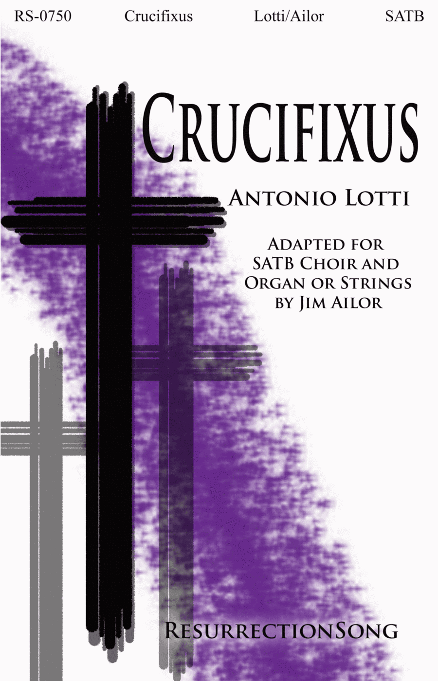 Crucifixus (Octavo for SATB and Organ and/or Strings) (arr. Jim Ailor)