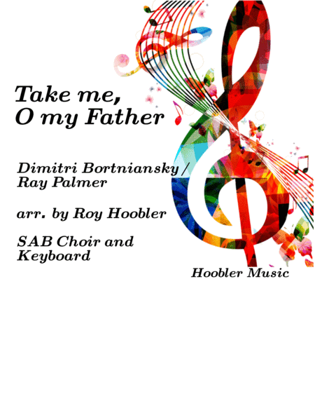 Take Me, O My Father, Take Me (arr. Roy Hoobler)