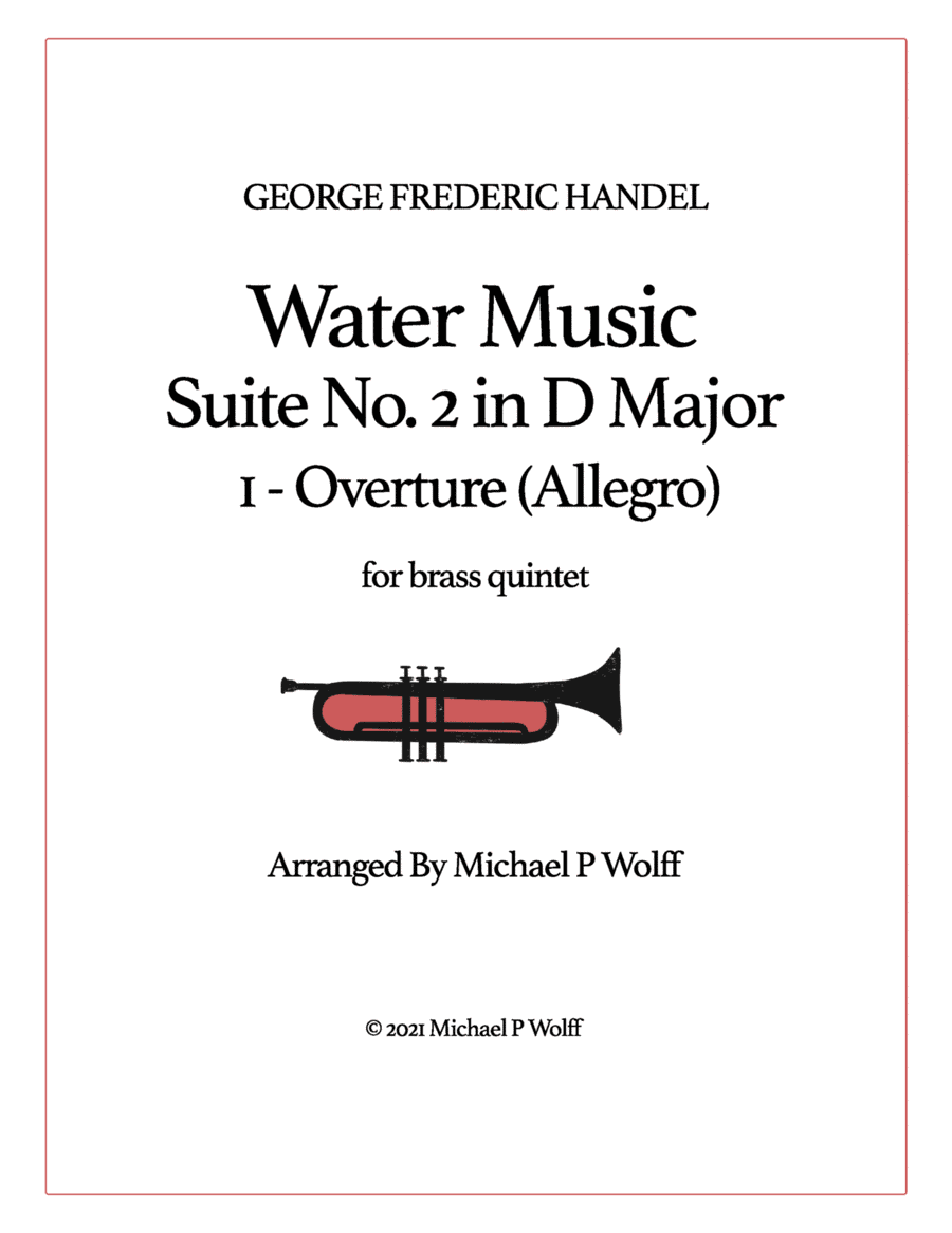 Water Music Suite No. 2 in D Major (HWV 349) 1 - Overture (Allegro) (arr. Michael P Wolff)