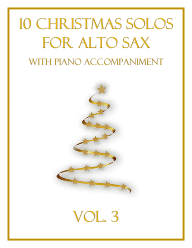 10 Christmas Solos for Alto Sax with Piano Accompaniment (Vol. 3) (arr. B. C. Dockery)