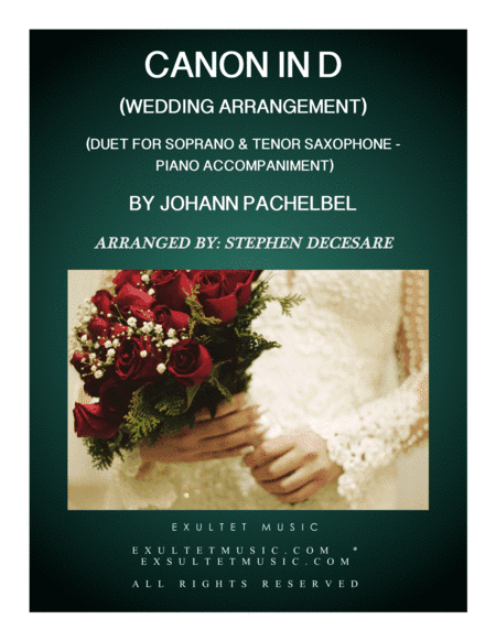 Pachelbel's Canon (Wedding Arrangement: Duet for Soprano and Tenor Saxophone - Piano Accompaniment) (arr. Stephen DeCesare)