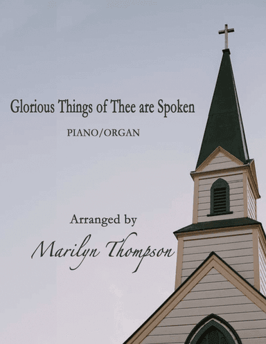 Glorious Things of Thee are Spoken--Piano/Organ Duet (arr. Marilyn  Thompson)