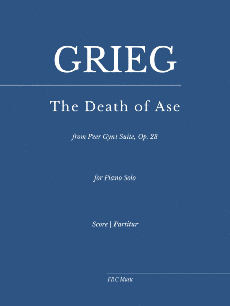 The Death of Ase - from Peer Gynt Suite No. 1, Op. 46 (for Piano Solo) (arr. Flavio Regis Cunha)