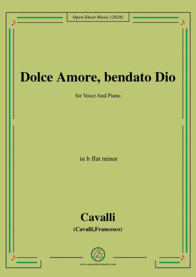 Cavalli-Dolce amore bendato dio,in b flat minor,for Voice and Piano (arr. MSM)