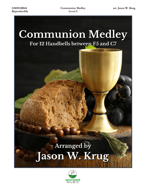 Communion Medley (for 12 handbells) (arr. Jason W. Krug)