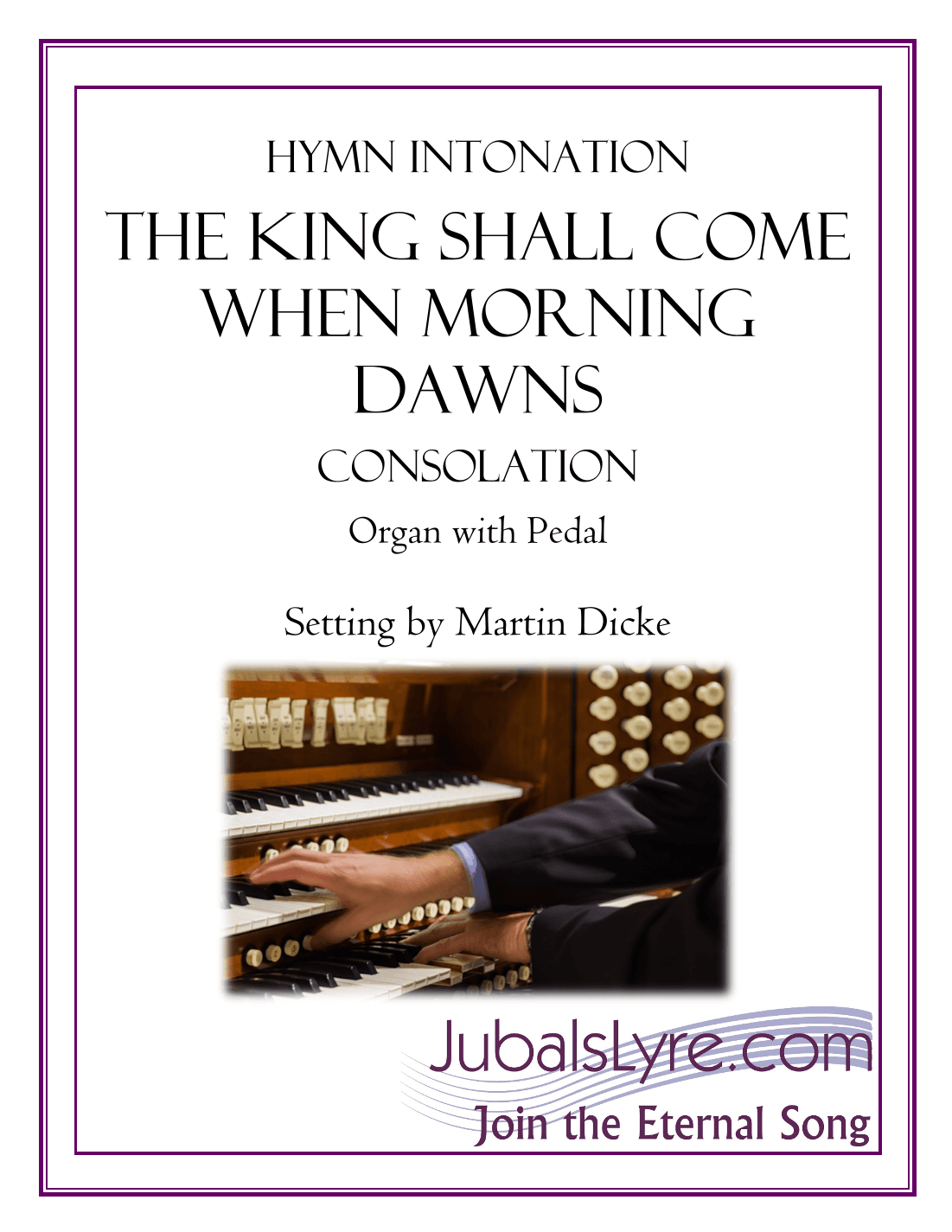 The King Shall Come When Morning Dawns (Hymn Intonation for Organ) (arr. Martin Dicke)
