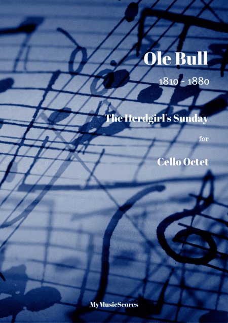 Ole Bull The Herdgirl's Sunday for Cello Octet (arr. Paul Wood)