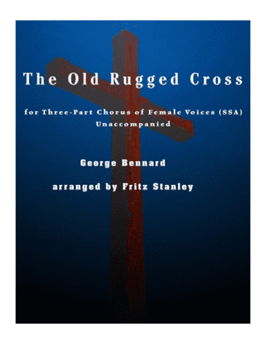The Old Rugged Cross - SSA A Cappella (arr. Fritz Stanley)