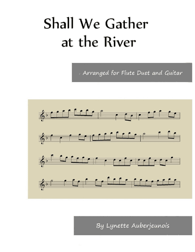 Shall We Gather at the River - Flute Duet with Guitar Chords (arr. Lynette Auberjeunois)