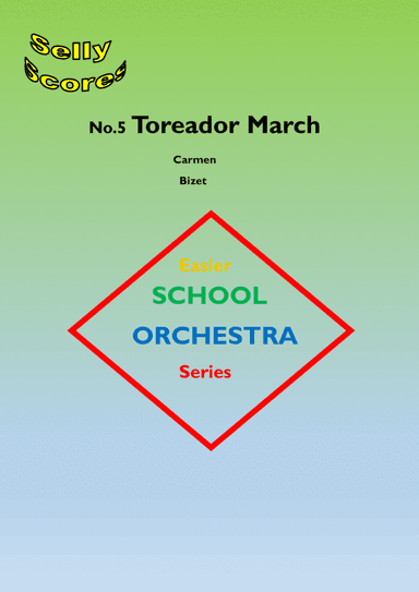 EASIER SCHOOL ORCHESTRA SERIES 5  Toreador March (Carmen) (arr. John Beale)