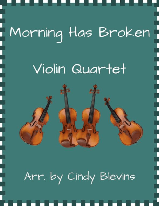 Morning Has Broken, Violin Quartet (arr. Cindy Blevins)
