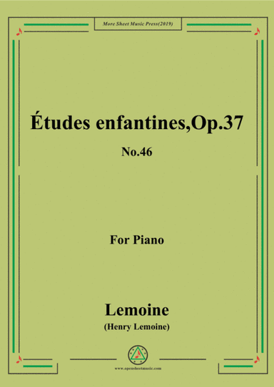 Lemoine-Études enfantines(Etudes) ,Op.37, No.46 (arr. MSM)