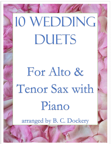 10 Wedding Duets for Alto and Tenor Sax with Piano (arr. B. C. Dockery)