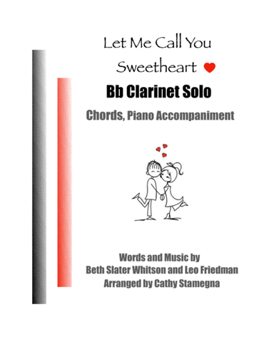 Let Me Call You Sweetheart (Bb Clarinet Solo, Chords, Piano Accompaniment) (arr. Cathy Stamegna)
