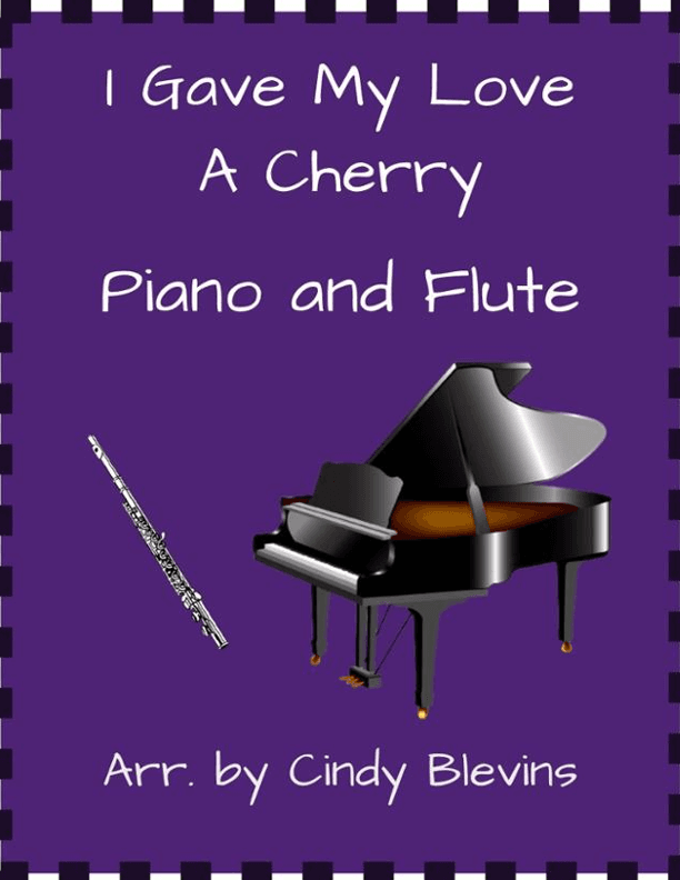 I Gave My Love a Cherry, for Piano and Flute (arr. Cindy Blevins)