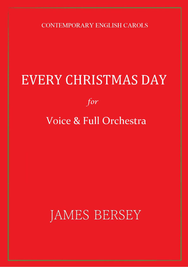 Every Christmas Day (Choir & Orchestra) - score & parts)
