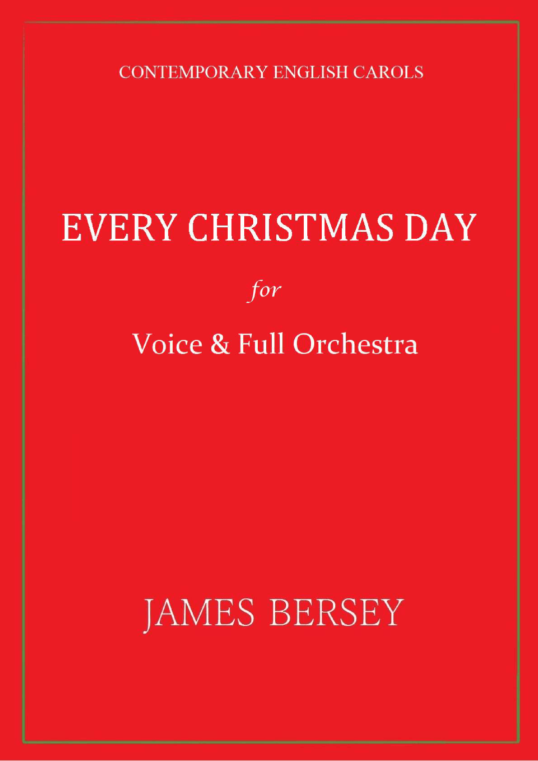 Every Christmas Day (Choir & Orchestra) - score & parts)