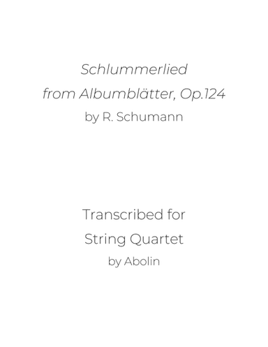 Schumann: Schlummerlied from Albumblatter, Op.124 - String Quartet (arr. Abolin)