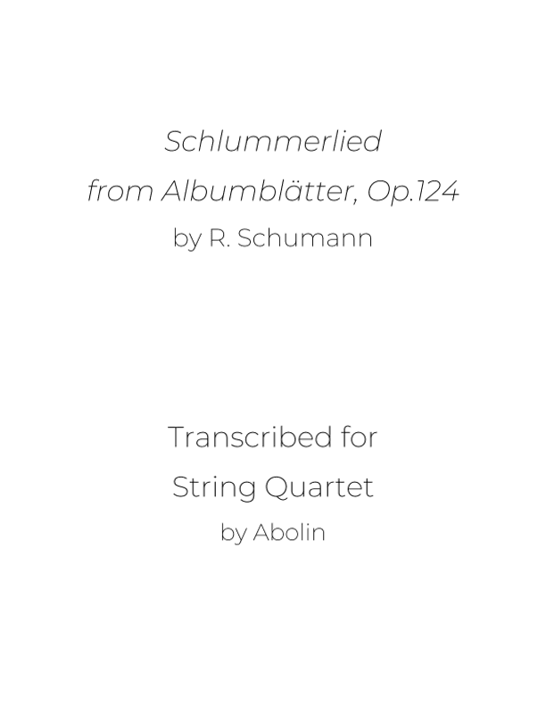 Schumann: Schlummerlied from Albumblatter, Op.124 - String Quartet (arr. Abolin)