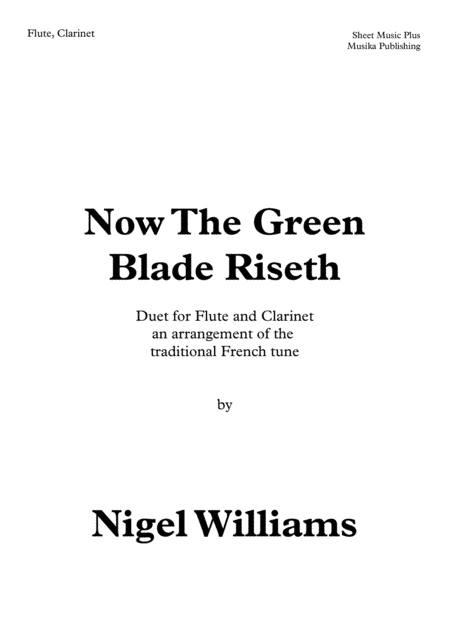 Now The Green Blade Riseth, Duet for Flute and Clarinet (Noel Nouvelet) (arr. Nigel Williams)