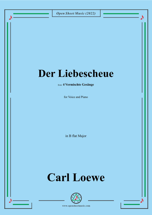 Loewe-Der Liebescheue,in B flat Major,from 4 Vermischte Gesange,for Voice and Piano (arr. OSM Press)