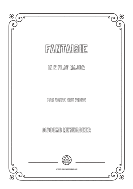 Meyerbeer-Fantaisie in E flat Major,for Voice and Piano (arr. MSM)