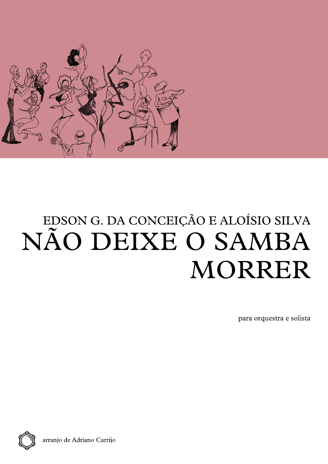 Nao Deixe O Samba Morrer (arr. Adriano Carrijo)