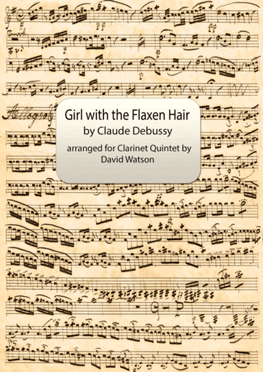 Girl with the Flaxen Hair (La fille aux cheveux de lin) for Clarinet Quintet (arr. David Watson)