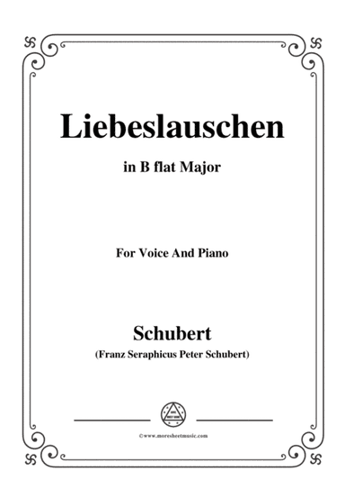 Schubert-Liebeslauschen(The Maiden's Serenade),D.698,in B flat Major,for Voice&Piano (arr. MSM)