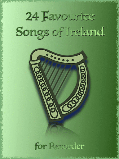 24 Favourite Songs of Ireland, for Descant or Soprano Recorder (arr. David McKeown)