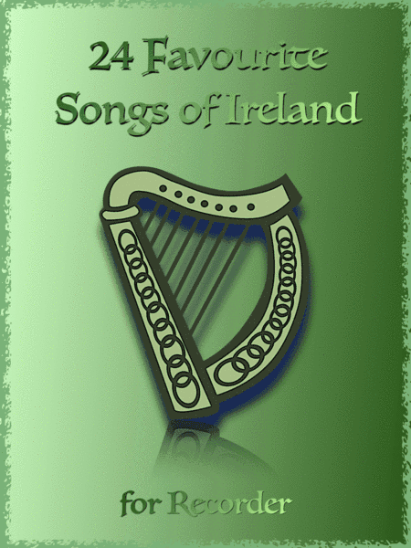 24 Favourite Songs of Ireland, for Descant or Soprano Recorder (arr. David McKeown)