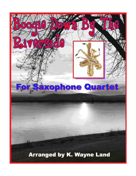 Boogie Down By The Riverside (Saxophone Quartet) (arr. K. Wayne Land)