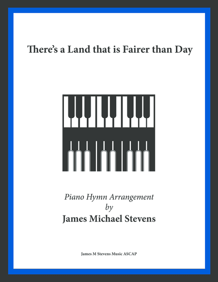 There's a Land that is Fairer than Day (arr. James Michael Stevens)
