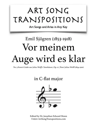 SJÖGREN: Vor meinem Auge wird es klar, Op. 12 no. 5 (transposed to C-flat major) (arr. ArtSongTranspositions.com)