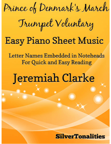 Prince of Denmark's March Trumpet Voluntary Easy Piano Sheet Music (arr. SilverTonalities)