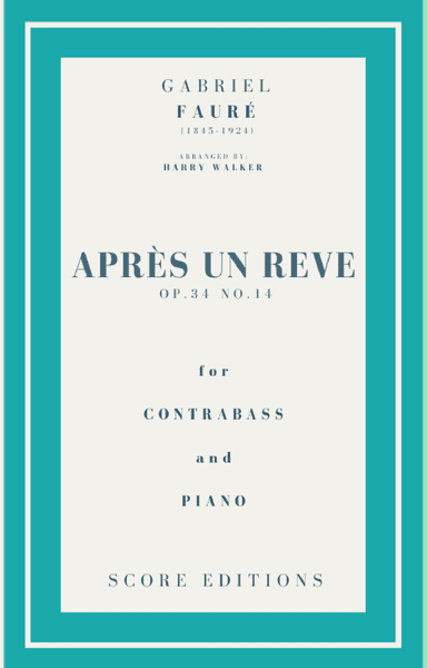 Après un rêve (Fauré) for Contrabass and Piano (arr. Harry Walker)