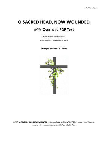 O SACRED HEAD, NOW WOUNDED with Overhead PDF Text (arr. Wanda J. Cooley)