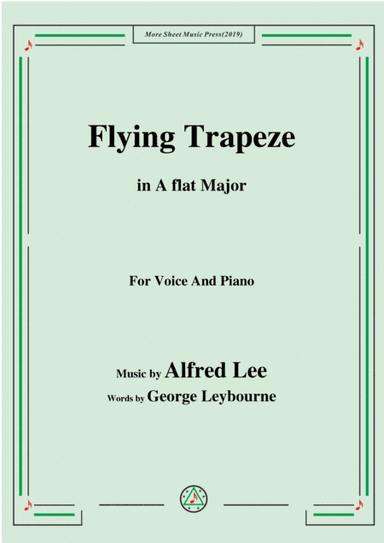Alfred Lee-Flying Trapeze,in A flat Major,for Voice&Piano (arr. MSM)
