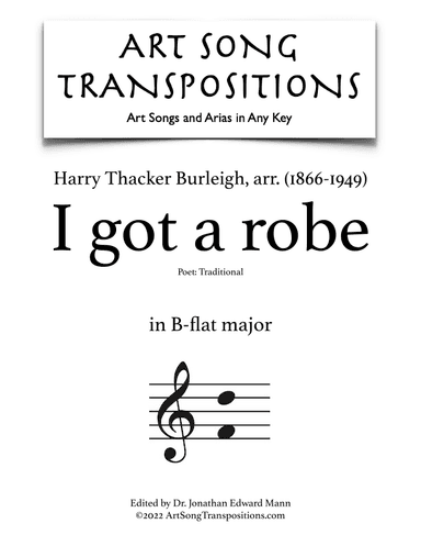 BURLEIGH: I got a robe (transposed to B-flat major) (arr. ArtSongTranspositions.com)