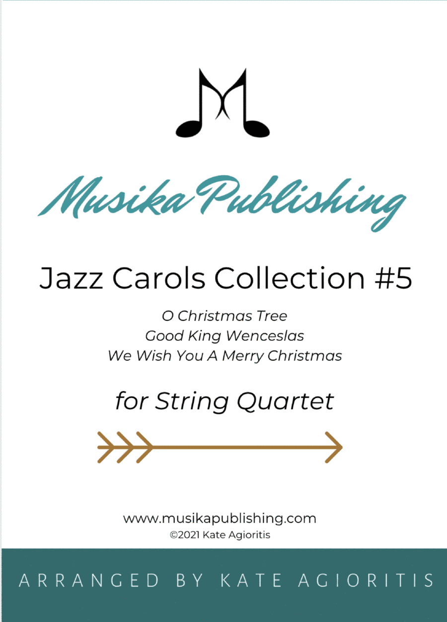 Jazz Carols Collection #5  - String Quartet (O Christmas Tree; Good King Wenceslas; We Wish You) (arr. Kate Agioritis)