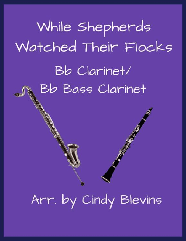 While Shepherds Watched Their Flocks, Bb Clarinet and Bb Bass Clarinet Duet (arr. Cindy Blevins)