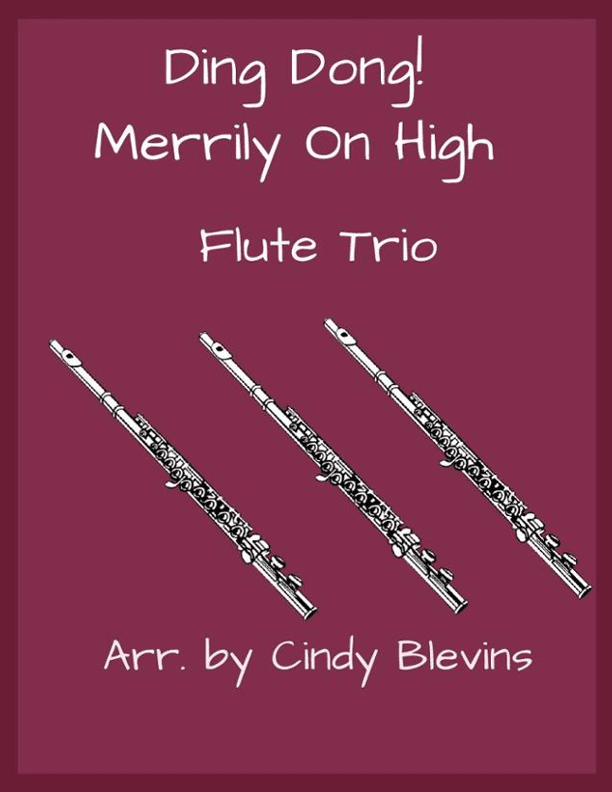 Ding Dong! Merrily On High, Flute Trio (arr. Cindy Blevins)